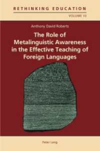 メタ言語的「気づき」による効果的外国語教育<br>The Role of Metalinguistic Awareness in the Effective Teaching of Foreign Languages (Rethinking Education .10) （2011. XVI, 433 S. 220 mm）