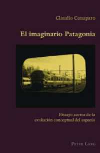El imaginario Patagonia : Ensayo acerca de la evolución conceptual del espacio (Hispanic Studies: Culture and Ideas .39) （2012. XXII, 554 S. 225 mm）