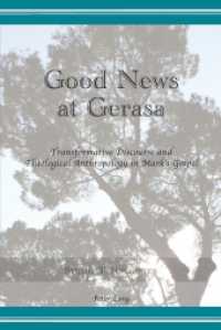 Good News at Gerasa : Transformative Discourse and Theological Anthropology in Mark's Gospel （2011. VIII, 349 S.）
