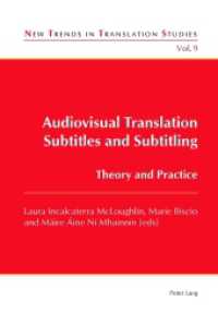 Audiovisual Translation - Subtitles and Subtitling : Theory and Practice (New Trends in Translation Studies .9) （2011. XIV, 292 S. 225 mm）