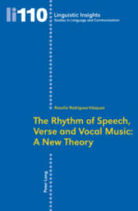 The Rhythm of Speech, Verse and Vocal Music: A New Theory : Dissertationsschrift (Linguistic Insights 110) （2010. 394 S. 220 mm）