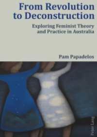 From Revolution to Deconstruction : Exploring Feminist Theory and Practice in Australia. Dissertationsschrift （2010. 248 S. 220 mm）