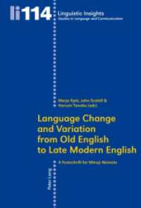 Language Change and Variation from Old English to Late Modern English : A Festschrift for Minoji Akimoto (Linguistic Insights 114) （2010. 422 S. 220 mm）