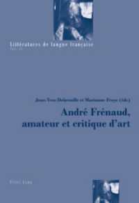 André Frénaud, amateur et critique d'art (Littératures de langue française .11) （2010. XIV, 218 S. 220 mm）
