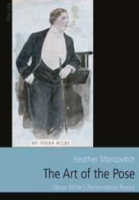 The Art of the Pose : Oscar Wilde's Performance Theory （2010. 222 S. 210 mm）