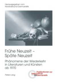 Frühe Neuzeit - Späte Neuzeit : Phänomene der Wiederkehr in Literaturen und Künsten ab 1970 (Publikationen zur Zeitschrift für Germanistik .24) （2011. 236 S. 220 mm）