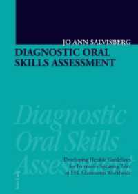 Diagnostic Oral Skills Assessment : Developing Flexible Guidelines for Formative Speaking Tests in EFL Classrooms Worldwide. Dissertationsschrift （2011. 227 S. 210 mm）