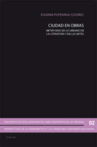 Ciudad en Obras : Metáforas de lo urbano en la literatura y en las artes (Perspektiven der Germanistik und Komparatistik in Spanien / Perspectivas de la germanística y la lit .2) （2010. 402 S. 220 mm）