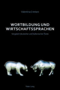 Wortbildung und Wirtschaftssprachen : Vergleich deutscher und italienischer Texte. Dissertationsschrift （2010. 330 S. 220 mm）