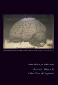 Habitus in Habitat II : Other Sides of Cognition (Natur, Wissenschaft und die Künste / Nature, Science and the Arts / Nature, Science et les Arts .4) （2010. 268 S. 240 mm）
