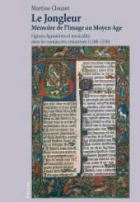Le Jongleur- Mémoire de l'Image au Moyen Age : Figures, figurations et musicalité dans les manuscrits enluminés (1200-1330) （2011. XII, 378 S. 220 mm）