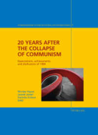 20 Years after the Collapse of Communism : Expectations, achievements and disillusions of 1989 (Interdisciplinary Studies on Central and Eastern Europe .9) （2011. 679 S. 220 mm）