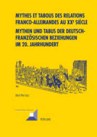 Mythes et tabous des relations franco-allemandes au XX e  siècle- Mythen und Tabus der deutsch-französischen Beziehungen (Convergences .65) （2012. X, 312 S. 210 mm）