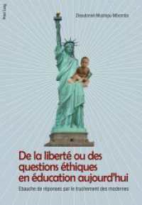De la libert&eacute; ou des questions &eacute;thiques en &eacute;ducation aujourd'hui : Ebauche de r&eacute;ponse par le truchement des modernes. Dissertationsschrift （2011. XXXVI, 513 S. 220 mm）