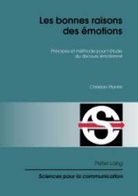 Les bonnes raisons des émotions : Principes et méthode pour l'étude du discours "émotionné" (Sciences pour la communication .94) （2011. XII, 306 S. 210 mm）