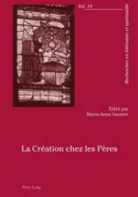 La Création chez les Pères (Recherches en littérature et spiritualité .19) （2011. VIII, 228 S. 210 mm）