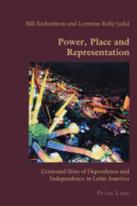 Power, Place and Representation : Contested Sites of Dependence and Independence in Latin America (Hispanic Studies: Culture and Ideas .45) （2012. VIII, 260 S. 225 mm）