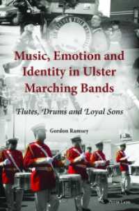 Music, Emotion and Identity in Ulster Marching Bands : Flutes, Drums and Loyal Sons （2011. XIV, 336 S. 225 mm）