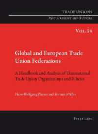 Global and European Trade Union Federations : A Handbook and Analysis of Transnational Trade Union Organizations and Policies- Translated by Pete Burgess (Trade Unions. Past, Present and Future .14) （2011. XXXIV, 918 S. 225 mm）