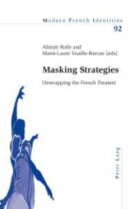 Masking Strategies : Unwrapping the French Paratext (Modern French Identities .92) （2012. VI, 194 S. 225 mm）