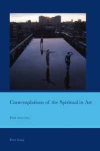 Contemplations of the Spiritual in Art (Cultural Interactions: Studies in the Relationship between the Arts .26) （2013. IX, 254 S. 225 mm）