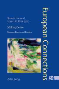 Making Sense : Merging Theory and Practice (European Connections .34) （2013. IX, 270 S. 225 mm）
