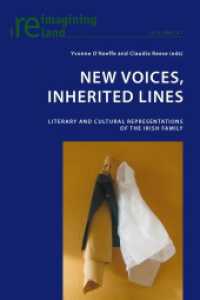 New Voices, Inherited Lines : Literary and Cultural Representations of the Irish Family (Reimagining Ireland .47) （2013. VIII, 230 S. 225 mm）