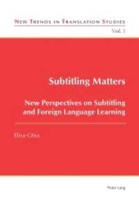 Subtitling Matters : New Perspectives on Subtitling and Foreign Language Learning (New Trends in Translation Studies .3) （2012. XIV, 220 S. 225 mm）