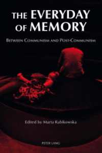 The Everyday of Memory : Between Communism and Post-Communism （2013. VIII, 323 S. 225 mm）