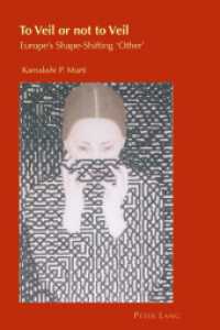 To Veil or not to Veil : Europe's Shape-Shifting 'Other' (Cultural Identity Studies .26) （2012. X, 237 S. 225 mm）