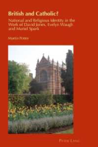 British and Catholic? : National and Religious Identity in the Work of David Jones, Evelyn Waugh and Muriel Spark (Cultural Identity Studies .27) （2013. VIII, 150 S. 225 mm）