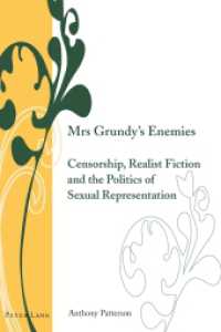 Mrs Grundy's Enemies : Censorship, Realist Fiction and the Politics of Sexual Representation (Writing and Culture in the Long Nineteenth Century .2) （2013. VIII, 235 S. 225 mm）