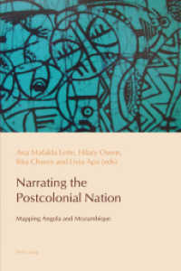 Narrating the Postcolonial Nation : Mapping Angola and Mozambique (Reconfiguring Identities in the Portuguese-Speaking World .2) （2014. VIII, 291 S. 225 mm）