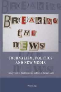 Br(e)aking the News : Journalism, Politics and New Media （2013. VI, 308 S. 225 mm）