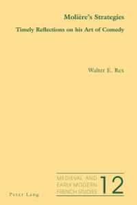 Molière's Strategies : Timely Reflections on his Art of Comedy (Medieval and Early Modern French Studies .12) （2013. XXVIII, 326 S. 225 mm）