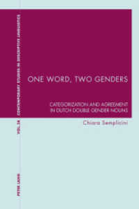 One Word, Two Genders : Categorization and Agreement in Dutch Double Gender Nouns (Contemporary Studies in Descriptive Linguistics .38) （2016. XXII, 397 S. 225 mm）