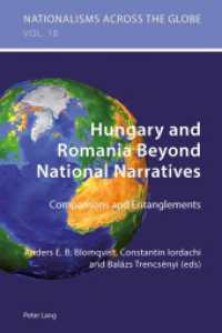 Hungary and Romania Beyond National Narratives : Comparisons and Entanglements (Nationalisms across the Globe .10) （2013. VIII, 847 S. 225 mm）