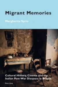 Migrant Memories : Cultural History, Cinema and the Italian Post-War Diaspora in Britain (Cultural Memories .1) （2013. XI, 290 S. 225 mm）