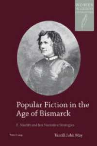 Popular Fiction in the Age of Bismarck : E. Marlitt and her Narrative Strategies (Women, Gender and Sexuality in German Literature and Culture .18) （2014. X, 381 S. 225 mm）