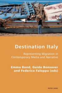 Destination Italy : Representing Migration in Contemporary Media and Narrative (Italian Modernities .21) （2015. XII, 467 S. 225 mm）