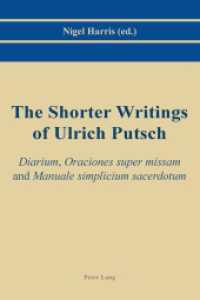 The Shorter Writings of Ulrich Putsch : "Diarium , "Oraciones super missam and "Manuale simplicium sacerdotum （2013. 226 S. 225 mm）