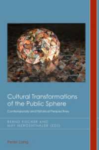 Cultural Transformations of the Public Sphere : Contemporary and Historical Perspectives (Cultural History and Literary Imagination .24) （2015. VI, 352 S. 225 mm）