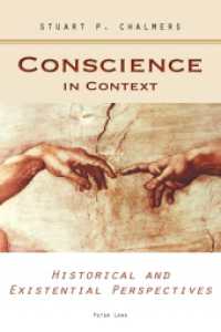 Conscience in Context : Historical and Existential Perspectives （2013. XVI, 453 S. 225 mm）