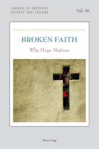 Broken Faith : Why Hope Matters (Studies in Theology, Society and Culture .10) （2013. X, 313 S. 225 mm）
