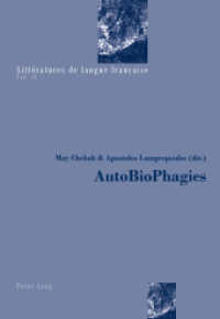 AutoBioPhagies (Littératures de langue française .18) （2011. X, 271 S. 220 mm）