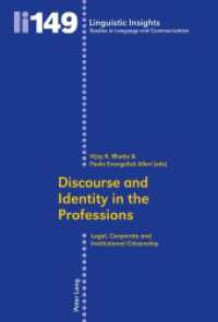 Discourse and Identity in the Professions : Legal, Corporate and Institutional Citizenship (Linguistic Insights 149) （2011. 352 S. 225 mm）