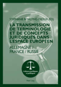 La transmission de terminologie et de concepts juridiques dans l'espace européen : Allemagne - France - Russie (Cultures juridiques et politiques .1) （2012. X, 150 S. 210 mm）