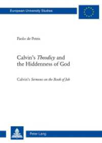 Calvin's "Theodicy"and the Hiddenness of God : Calvin's "Sermons on the Book of Job" (Europäische Hochschulschriften / European University Studies/Publications Universitaires Européenne .92) （2012. XII, 358 S. 225 mm）