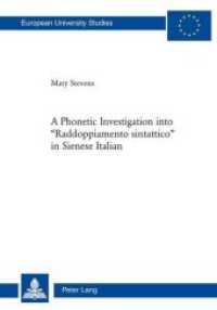 A Phonetic Investigation into "Raddoppiamento sintattico" in Sienese Italian (Europäische Hochschulschriften / European University Studies/Publications Universitaires Européenne .51) （2012. 346 S. 225 mm）