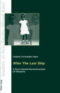 After The Last Ship : A Post-colonial Reconstruction of Diaspora. Dissertationsschrift (Studies in Asia-Pacific "Mixed Race" .4) （2014. 166 S. 225 mm）